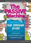 THE PASSIVE MACHINE © - Szenvedő szerkezet, poszter és társasjáték, Intermediate THE PASSIVE MACHINE © - Szenvedő szerkezet, poszter és társasjáték, Intermediate