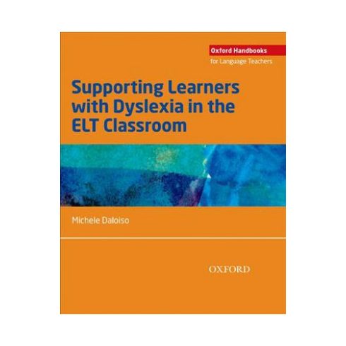 Supporting Learners with Dyslexia in the ELT Classroom - Oxford Handbooks for Language Teachers