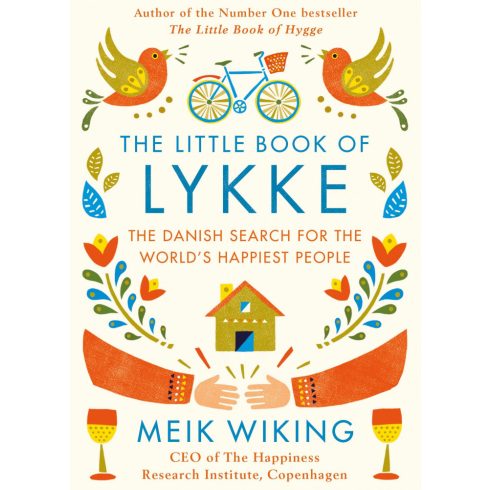 Meik Wiking: The Little Book of Lykke: The Danish Search for the World's Happiest People