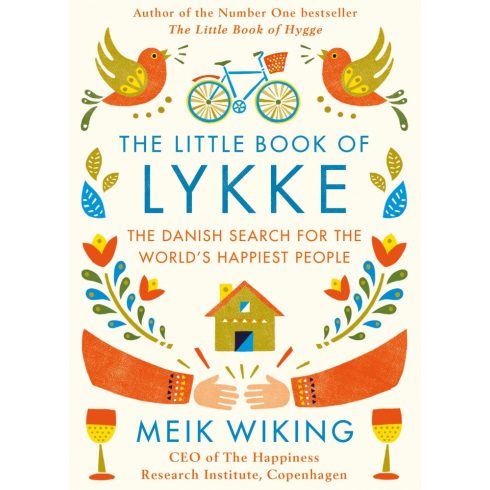 Meik Wiking: The Little Book of Lykke: The Danish Search for the World's Happiest People