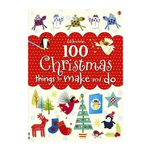 100 Christmas Things to Make and Do