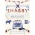 Shabby: The Jolly Good British Guide to Stress-free Living