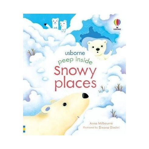 Anna Milbourne: Peep Inside Snowy Places