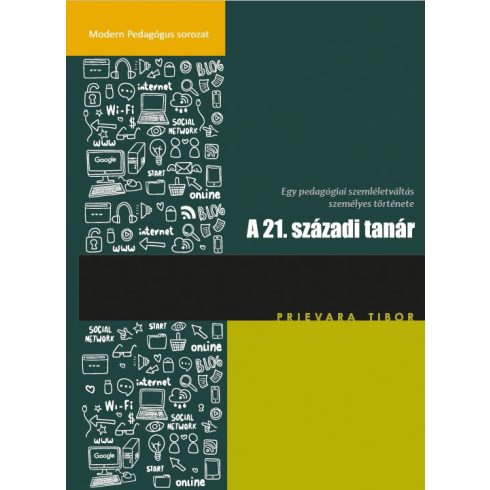 A 21. századi tanár - Egy pedagógiai szemléletváltás személyes története