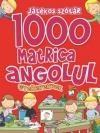 1000 Matrica Angolul Gyerekeknek -Játékos Szótár 1000 Matrica Angolul Gyerekeknek -Játékos Szótár